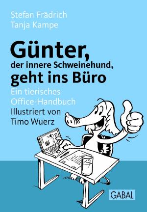 Cover of the book Günter, der innere Schweinehund, geht ins Büro by Stefan Frädrich, Thomas Burzler