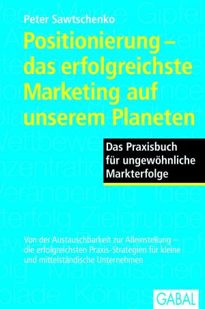 Cover of the book Positionierung - das erfolgreichste Marketing auf unserem Planeten by Cordula Nussbaum