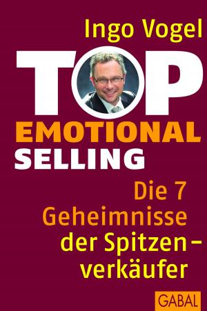 Cover of the book Top Emotional Selling by Detlef Koenig, Lothar Seiwert, Susanne Roth