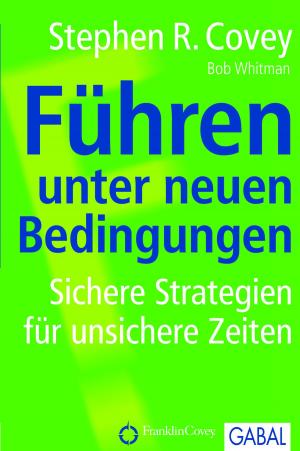 Cover of the book Führen unter neuen Bedingungen by Thomas Lorenz, Stefan Oppitz