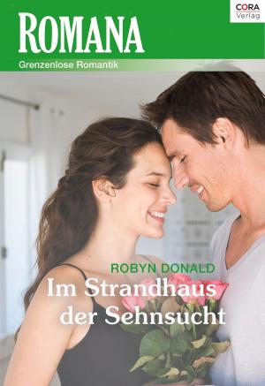 Cover of the book Im Strandhaus der Sehnsucht by Robyn Donald