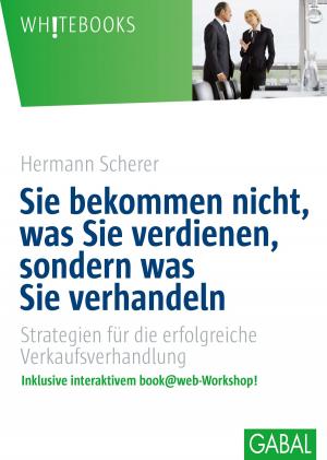 Cover of the book Sie bekommen nicht, was Sie verdienen, sondern was Sie verhandeln by Markus Hornig