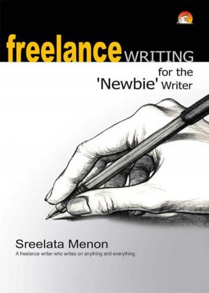 Cover of the book Freelance Writing for the 'Newbie' Writer by WALTER VIEIRA