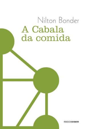 Cover of the book A cabala da comida by Clarice Lispector, Roberto Corrêa dos Santos