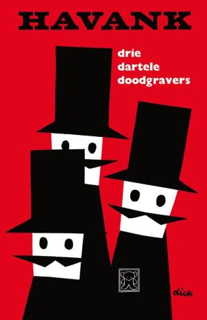 Cover of the book Drie dartele doodgravers by David Baldacci, Deon Meyer, Gregg Hurwitz, Cilla En Rolf Börjlind