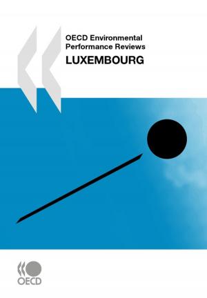 Cover of the book OECD Environmental Performance Reviews: Luxembourg 2010 by Collective