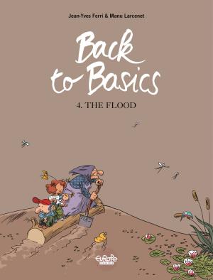 Cover of the book Back to basics - Volume 4 - The Flood by Jean Dufaux, Ana Miralles