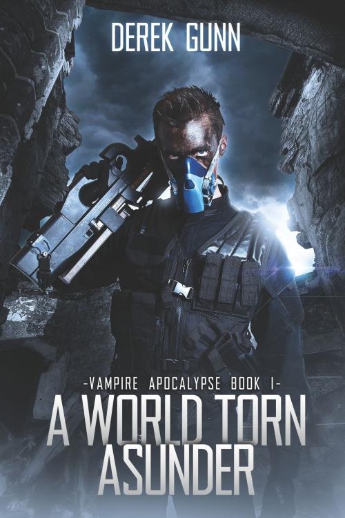 Cover of the book A World Torn Asunder by Derek Gunn, Permuted Press
