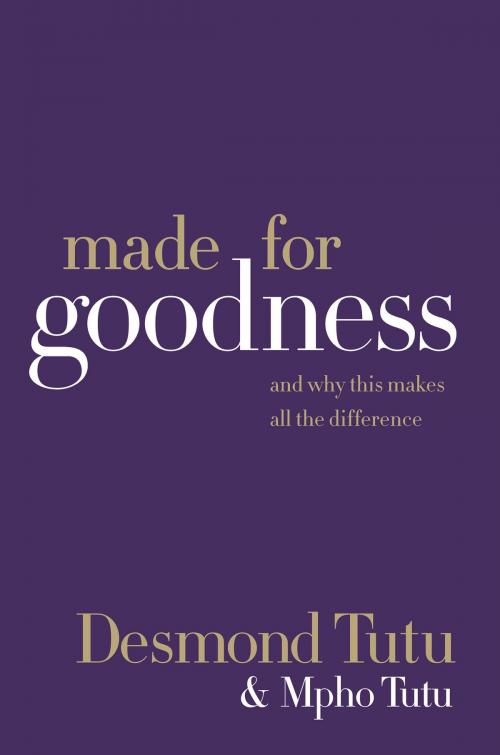 Cover of the book Made for Goodness by Desmond Tutu, Mpho Tutu, HarperOne