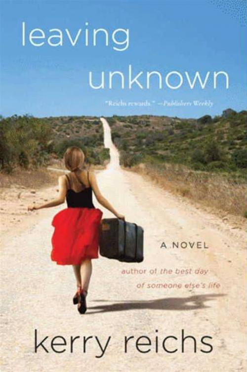 Cover of the book Leaving Unknown by Kerry Reichs, HarperCollins e-books