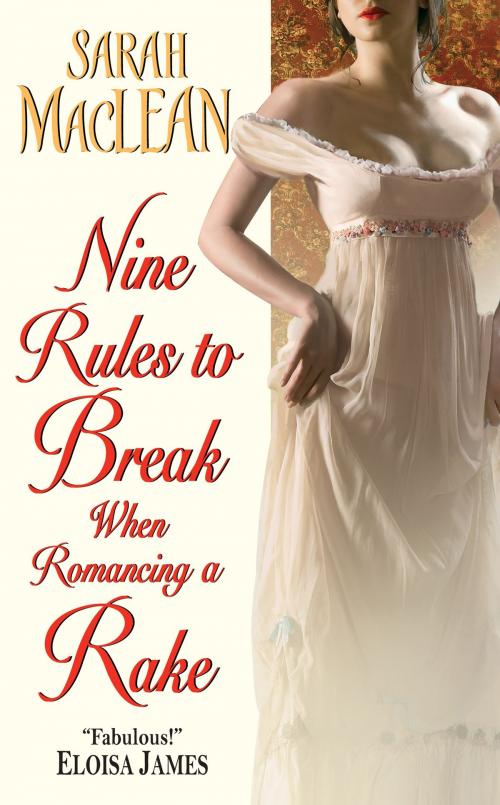 Cover of the book Nine Rules to Break When Romancing a Rake by Sarah MacLean, HarperCollins e-books