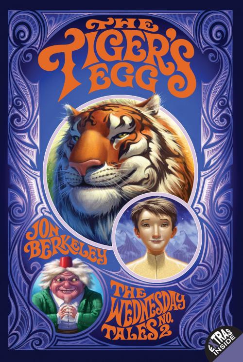 Cover of the book The Tiger's Egg by Jon Berkeley, Katherine Tegen Books