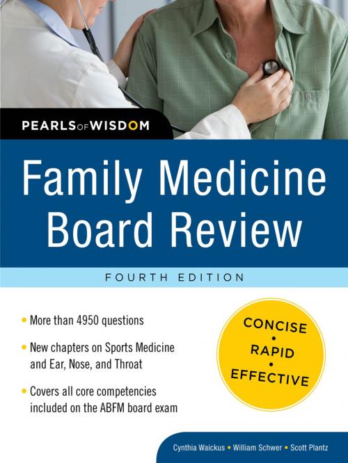 Cover of the book Family Medicine Board Review: Pearls of Wisdom, Fourth Edition by Cynthia M. Waickus, William A. Schwer, Scott H. Plantz, McGraw-Hill Education