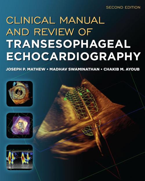 Cover of the book Clinical Manual and Review of Transesophageal Echocardiography, Second Edition by Joseph Mathew, Madhav Swaminathan, Chakib Ayoub, McGraw-Hill Education