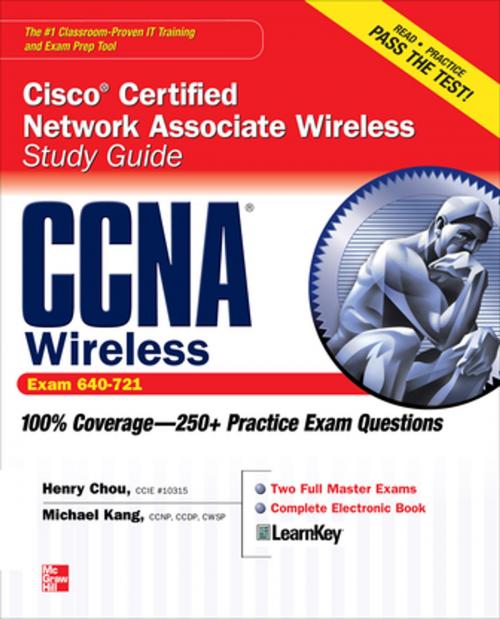 Cover of the book CCNA Cisco Certified Network Associate Wireless Study Guide (Exam 640-721) by Henry Chou, Michael Kang, McGraw-Hill Education