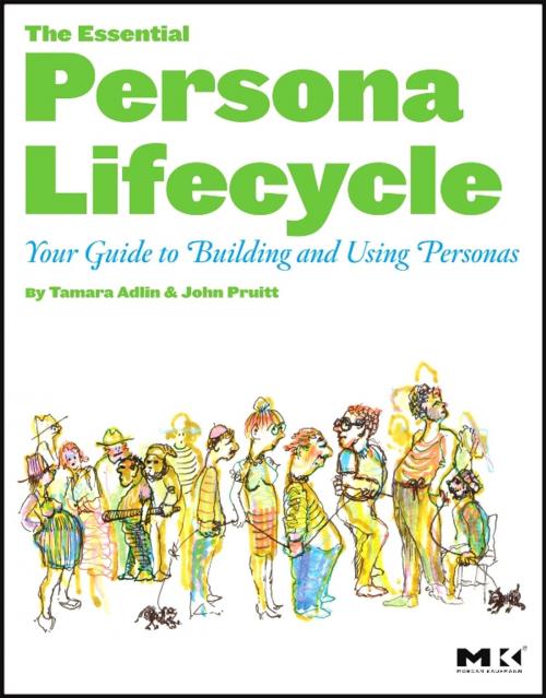 Cover of the book The Essential Persona Lifecycle: Your Guide to Building and Using Personas by Tamara Adlin, John Pruitt, Elsevier Science