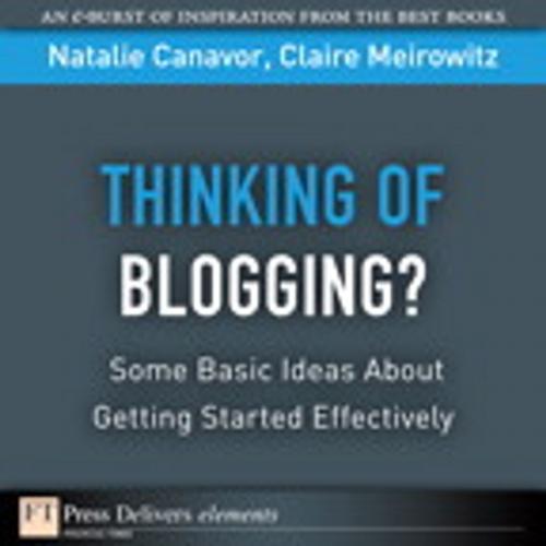 Cover of the book Thinking of Blogging? by Natalie Canavor, Claire Meirowitz, Pearson Education
