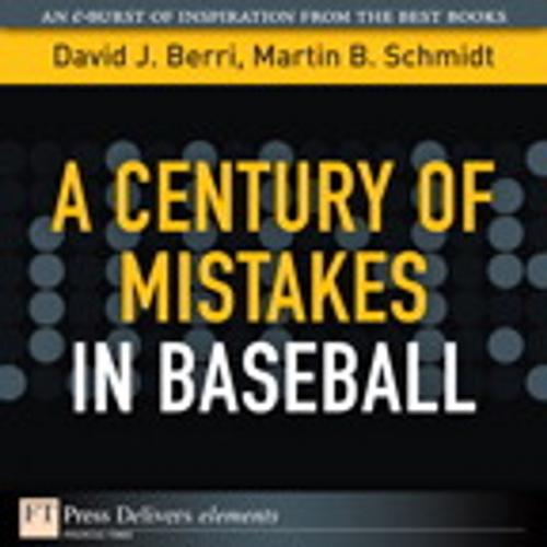 Cover of the book A Century of Mistakes in Baseball by Martin Schmidt, David Berri, Pearson Education