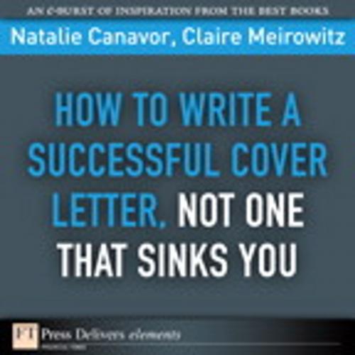 Cover of the book How to Write a Successful Cover Letter, Not One That Sinks You by Natalie Canavor, Claire Meirowitz, Pearson Education