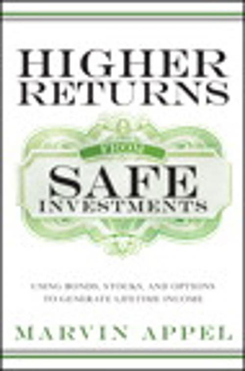 Cover of the book Higher Returns from Safe Investments by Marvin Appel, Pearson Education