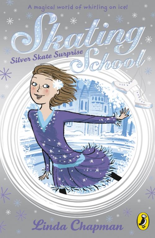Cover of the book Skating School: Silver Skate Surprise by Linda Chapman, Penguin Books Ltd