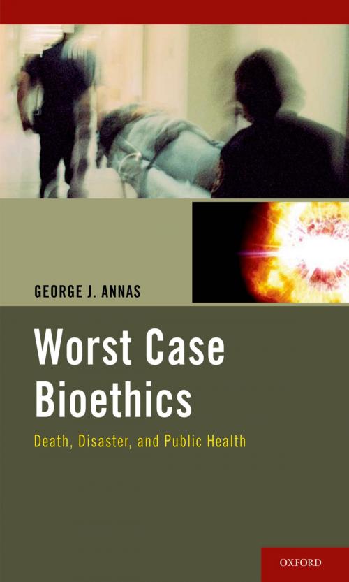 Cover of the book Worst Case Bioethics by George J. Annas, Oxford University Press