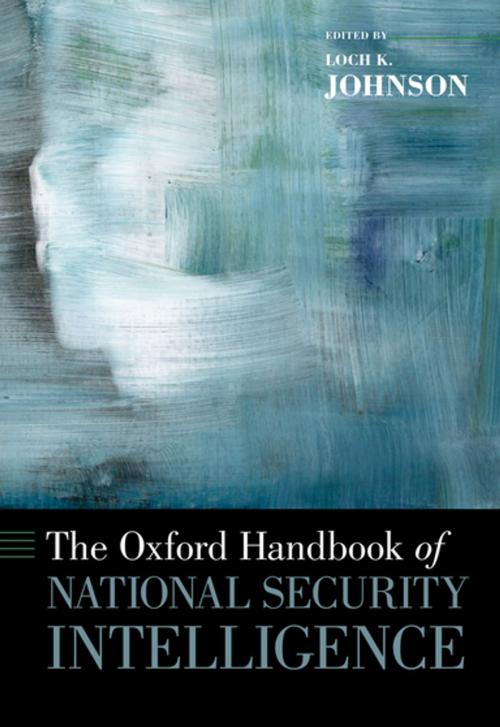 Cover of the book The Oxford Handbook of National Security Intelligence by , Oxford University Press