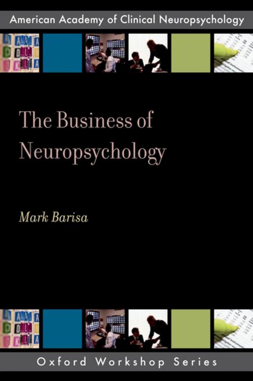 Cover of the book The Business of Neuropsychology by Mark Barisa, Oxford University Press