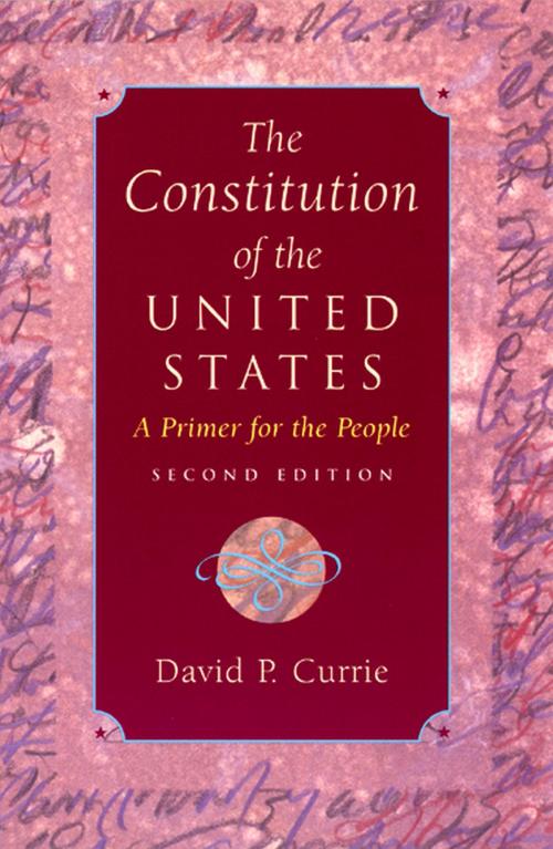 Cover of the book The Constitution of the United States by David P. Currie, University of Chicago Press
