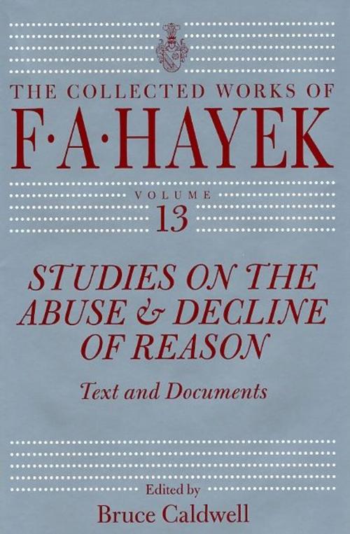 Cover of the book Studies on the Abuse and Decline of Reason by F. A. Hayek, University of Chicago Press