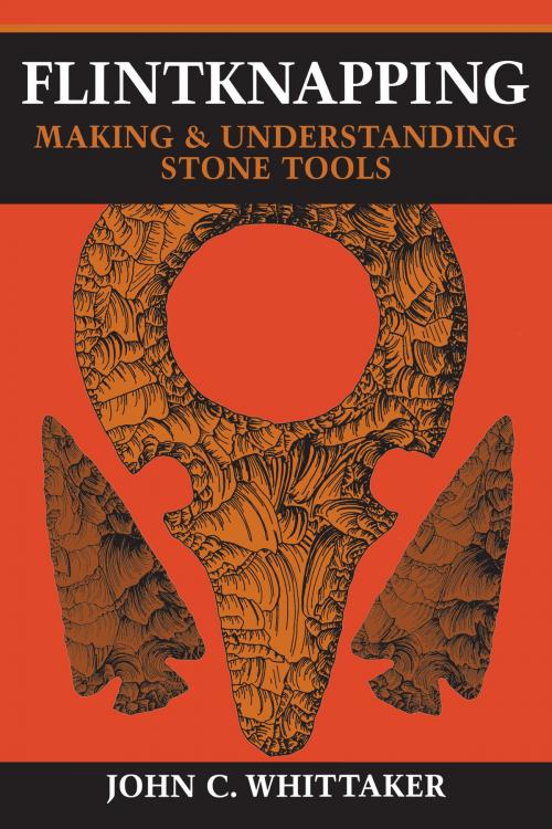 Cover of the book Flintknapping by John C. Whittaker, University of Texas Press