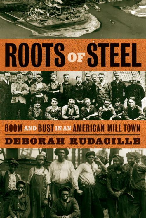 Cover of the book Roots of Steel by Deborah Rudacille, Knopf Doubleday Publishing Group