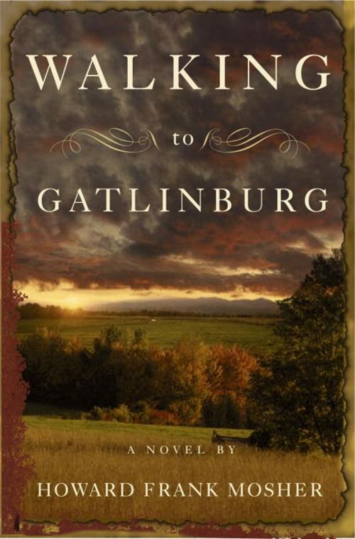 Cover of the book Walking to Gatlinburg by Howard Frank Mosher, Crown/Archetype