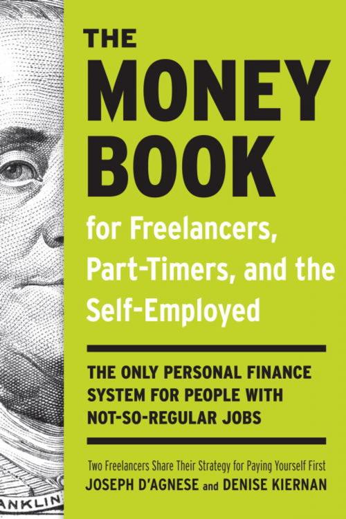 Cover of the book The Money Book for Freelancers, Part-Timers, and the Self-Employed by Joseph D'Agnese, Denise Kiernan, The Crown Publishing Group
