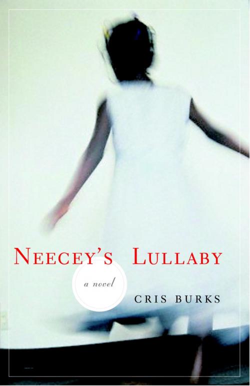 Cover of the book Neecey's Lullaby by Cris Burks, Crown/Archetype