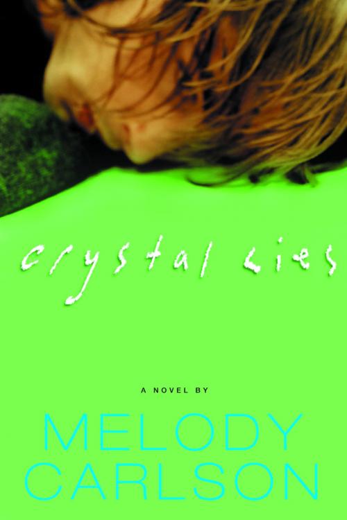 Cover of the book Crystal Lies by Melody Carlson, The Crown Publishing Group