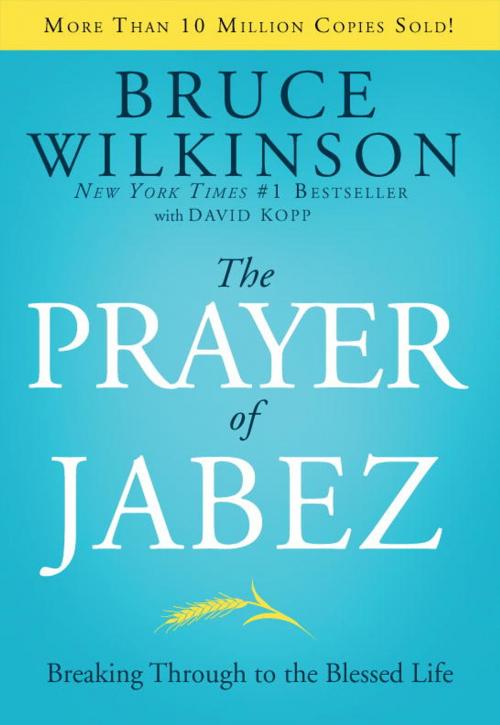 Cover of the book The Prayer of Jabez by Bruce Wilkinson, David Kopp, The Crown Publishing Group