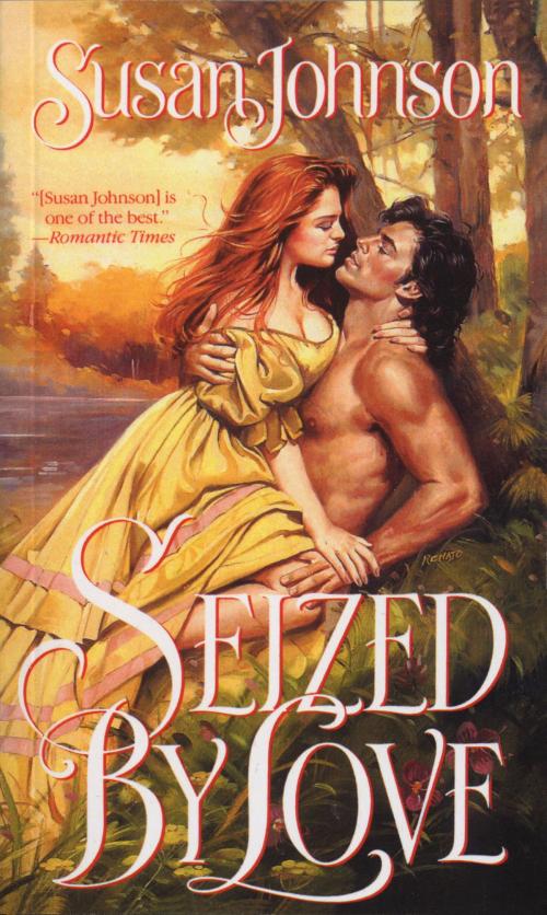 Cover of the book Seized by Love by Susan Johnson, Random House Publishing Group