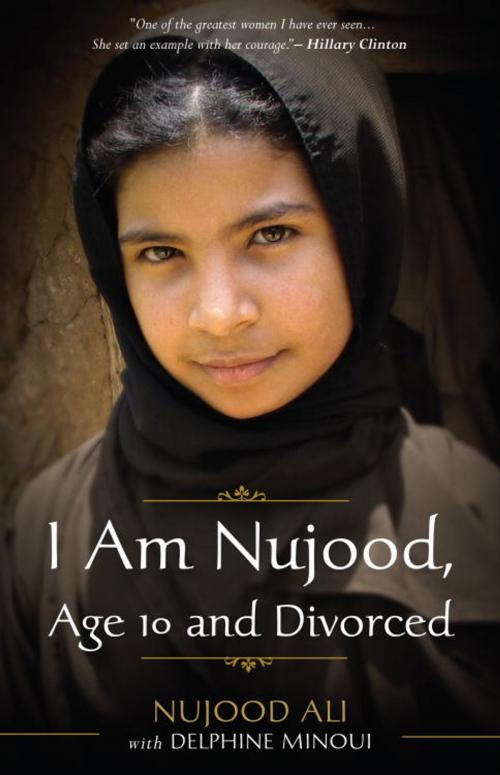 Cover of the book I Am Nujood, Age 10 and Divorced by Nujood Ali, Delphine Minoui, Crown/Archetype