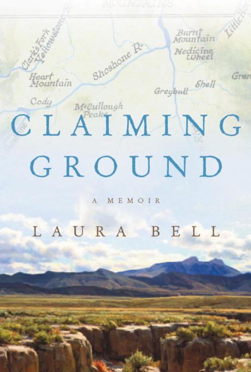 Cover of the book Claiming Ground by Laura Bell, Knopf Doubleday Publishing Group