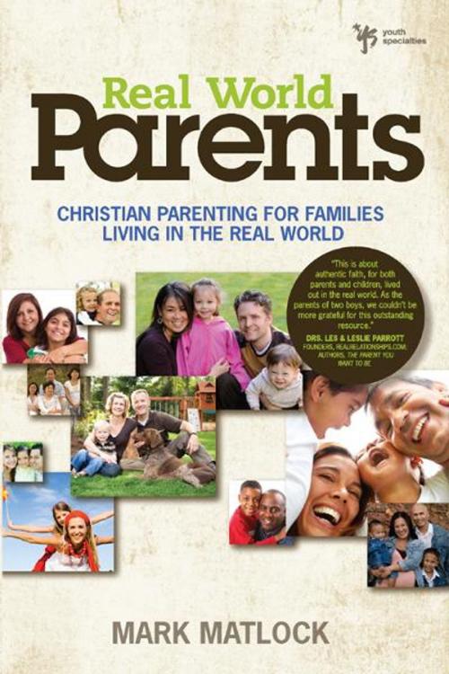 Cover of the book Real World Parents by Mark Matlock, Zondervan