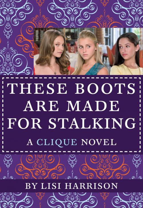 Cover of the book The Clique #12: These Boots Are Made for Stalking by Lisi Harrison, Little, Brown Books for Young Readers