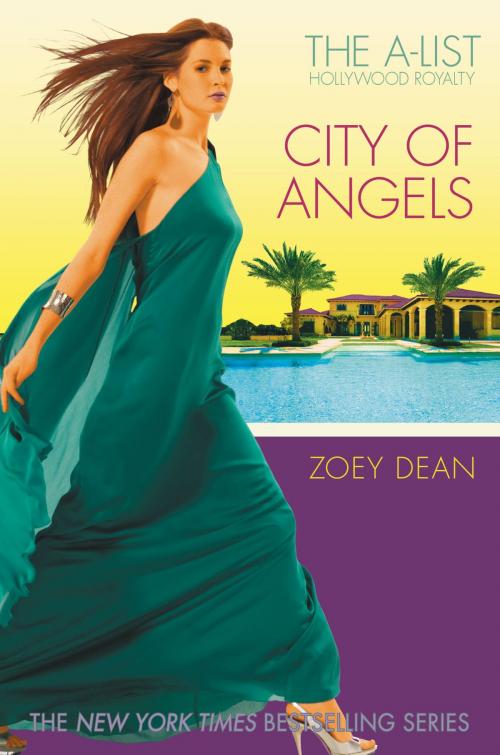 Cover of the book The A-List Hollywood Royalty #3: City of Angels by Zoey Dean, Little, Brown Books for Young Readers