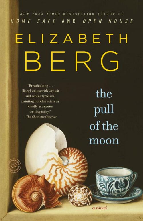 Cover of the book The Pull of the Moon by Elizabeth Berg, Random House Publishing Group
