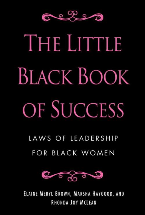 Cover of the book The Little Black Book of Success by Elaine Meryl Brown, Marsha Haygood, Rhonda Joy McLean, Random House Publishing Group