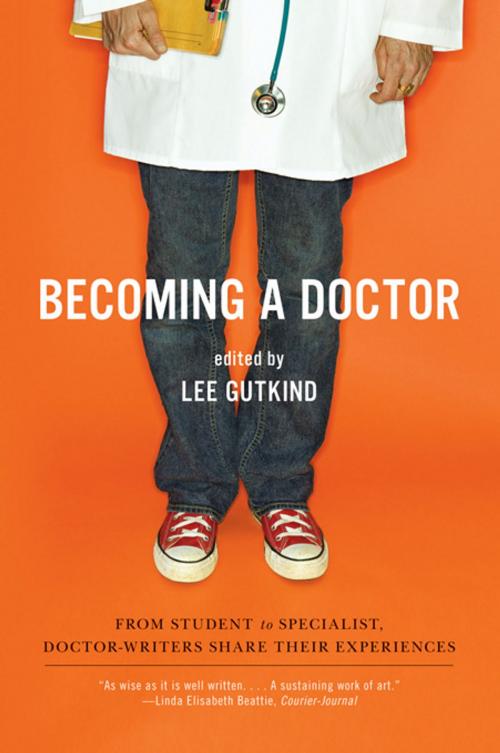 Cover of the book Becoming a Doctor: From Student to Specialist, Doctor-Writers Share Their Experiences by , W. W. Norton & Company