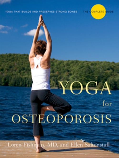 Cover of the book Yoga for Osteoporosis: The Complete Guide by Loren Fishman, Ellen Saltonstall, W. W. Norton & Company