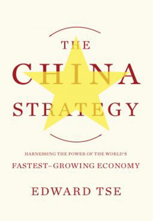 Cover of the book The China Strategy by Edward Tse, Basic Books