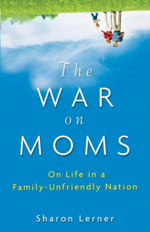 Cover of the book The War on Moms by Sharon Lerner, Turner Publishing Company