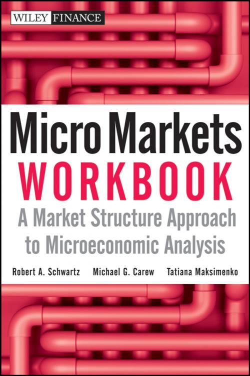 Cover of the book Micro Markets Workbook by Robert A. Schwartz, Michael G. Carew, Tatiana Maksimenko, Wiley